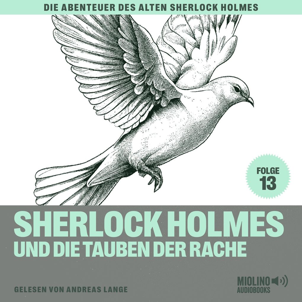 Sherlock Holmes und die Tauben der Rache (Die Abenteuer des alten Sherlock Holmes Folge 13)