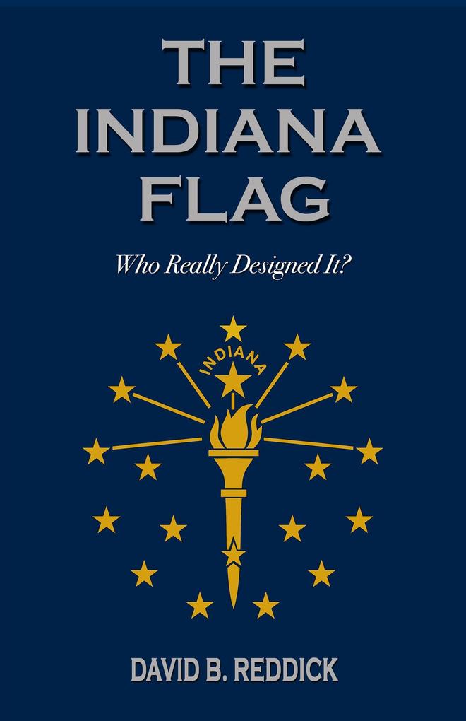 The Indiana Flag: Who Really ed It?