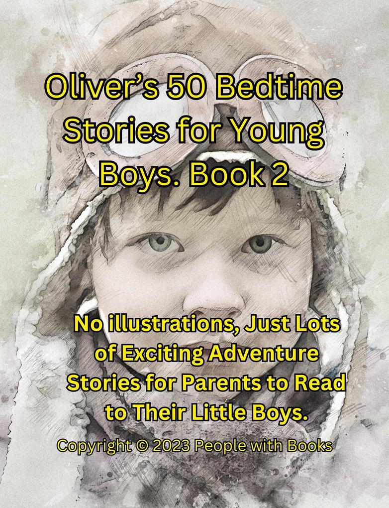 Oliver‘s 50 Bedtime Stories for Young Boys Book 2