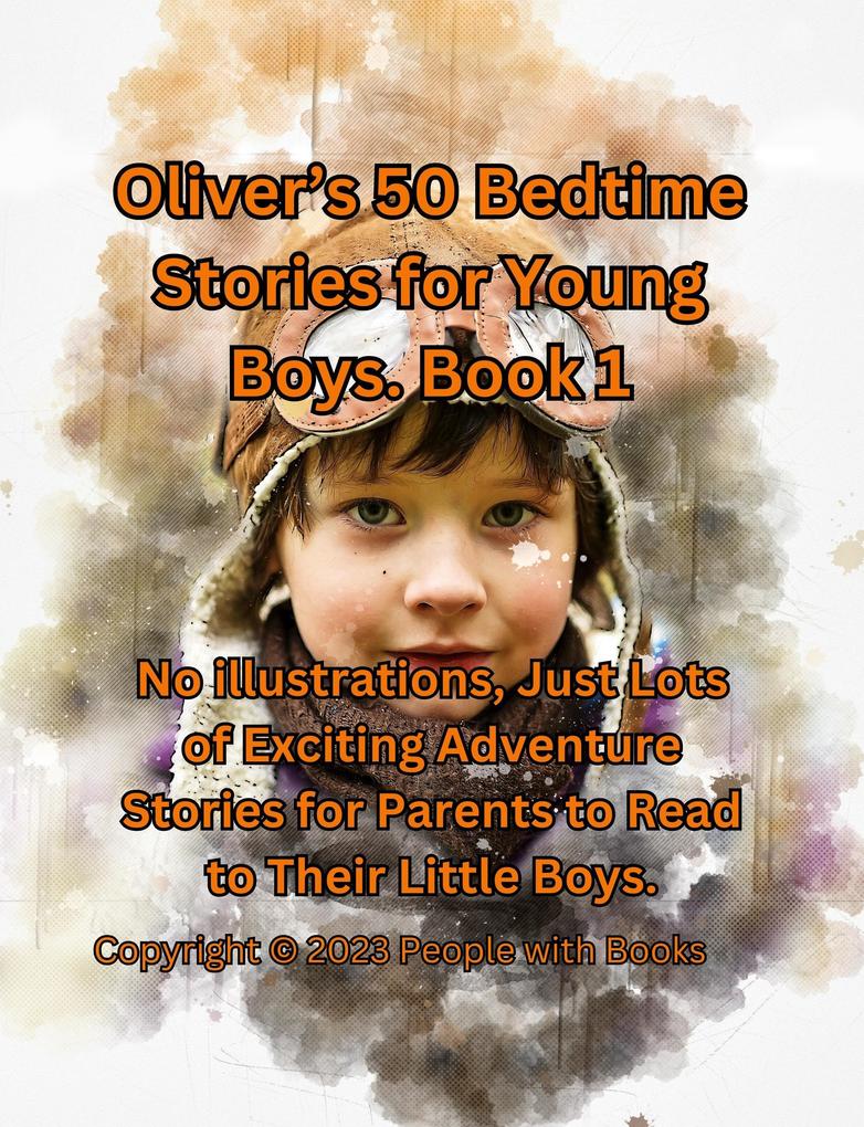 Oliver‘s 50 Bedtime Stories for Young Boys Book 1.