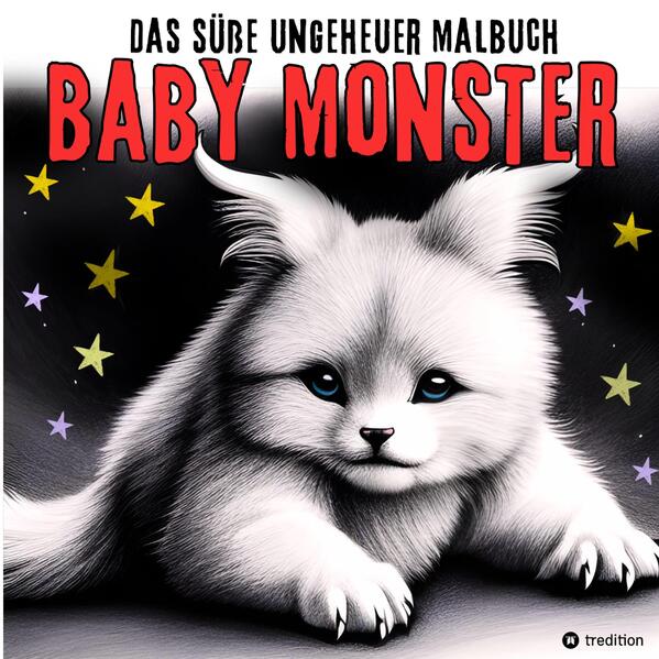 Fantasy Malbuch Baby Monster Süße Ungeheuer Ausmalbilder - Niedliche Fantasiewesen für Erwachsene Teenager Kinder