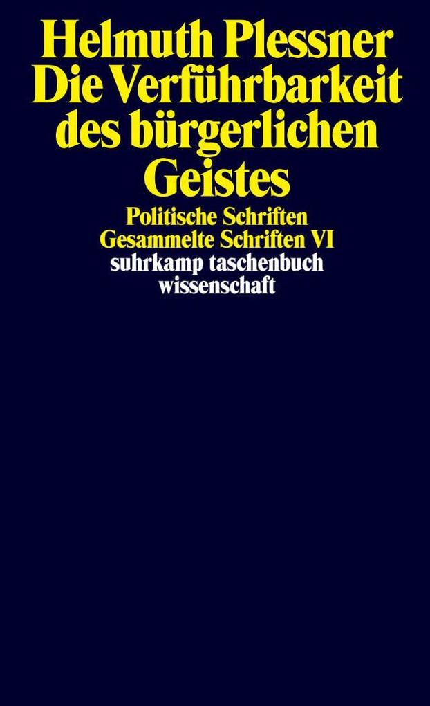 Suhrkamp Verlag Die Verführbarkeit Des Bürgerlichen Geistes. Politische Schriften