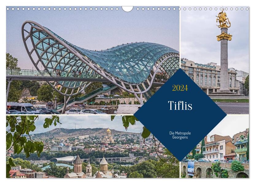 Tiflis - Die Metropole Georgiens (Wandkalender 2024 DIN A3 quer) CALVENDO Monatskalender