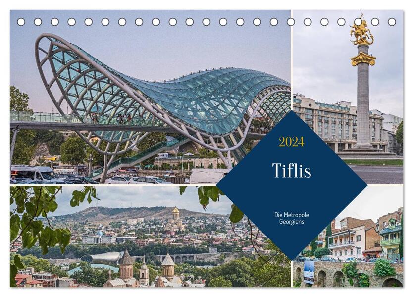 Tiflis - Die Metropole Georgiens (Tischkalender 2024 DIN A5 quer) CALVENDO Monatskalender