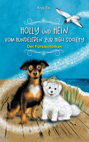 Holly und Hein Vom Hundeleben zur High Society