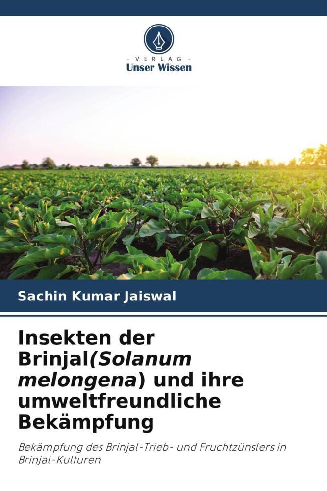 Insekten der Brinjal(Solanum melongena) und ihre umweltfreundliche Bekämpfung