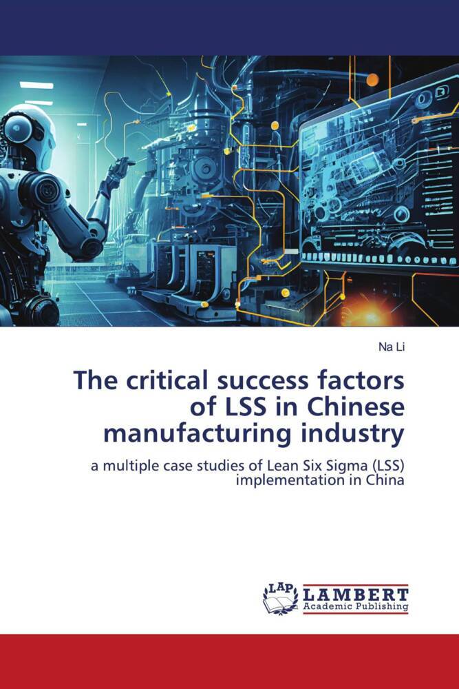 The critical success factors of LSS in Chinese manufacturing industry