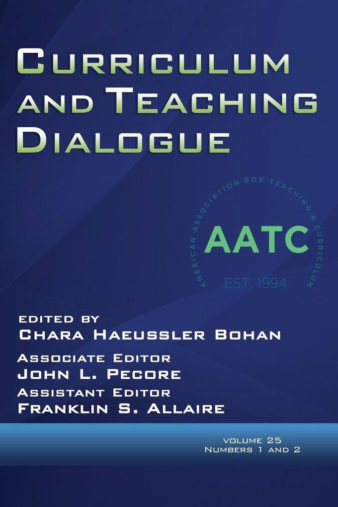 Curriculum and Teaching Dialogue Volume 25 Numbers 1 & 2 2023
