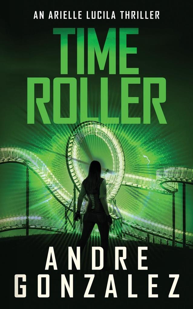 Time Roller (Arielle Lucila Series Book 4)