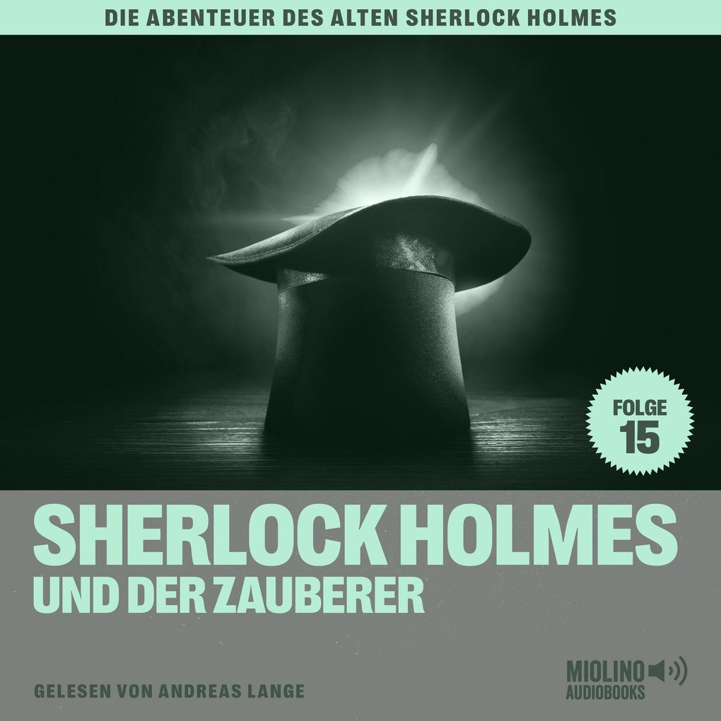 Sherlock Holmes und der Zauberer (Die Abenteuer des alten Sherlock Holmes Folge 15)