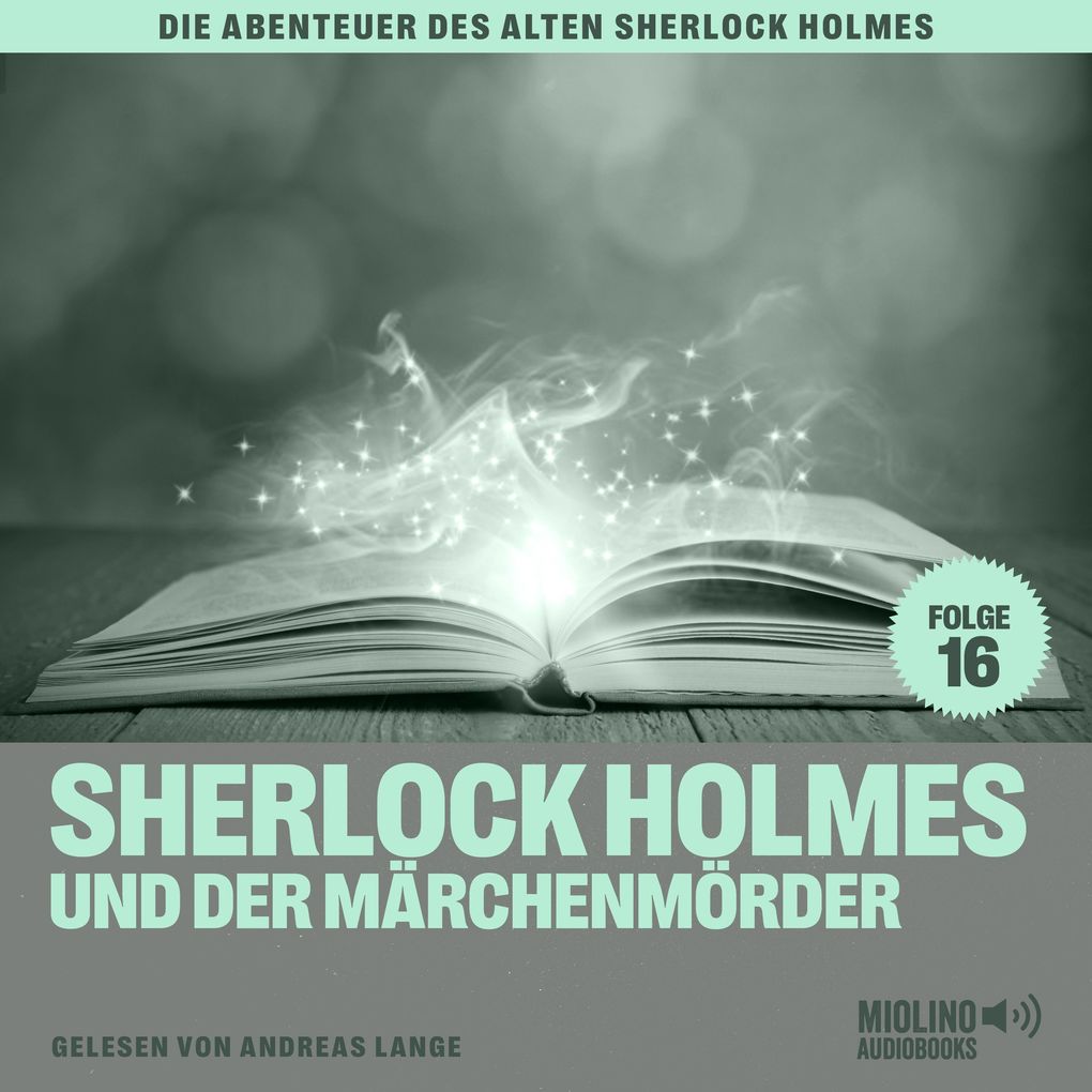 Sherlock Holmes und der Märchenmörder (Die Abenteuer des alten Sherlock Holmes Folge 16)