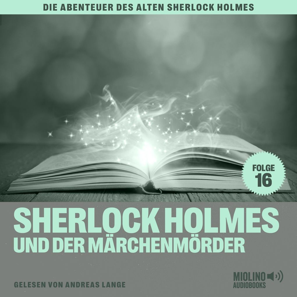 Sherlock Holmes und der Märchenmörder (Die Abenteuer des alten Sherlock Holmes Folge 16)