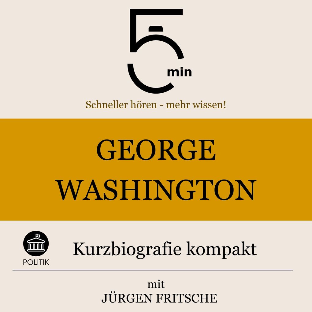 George Washington: Kurzbiografie kompakt