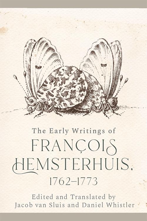 Early Writings of Francois Hemsterhuis 1762-1773