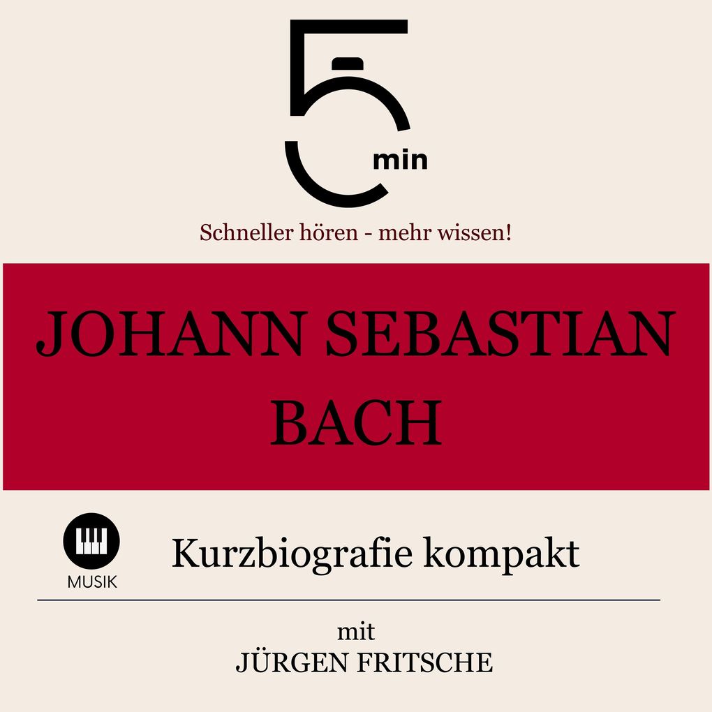 Johann Sebastian Bach: Kurzbiografie kompakt