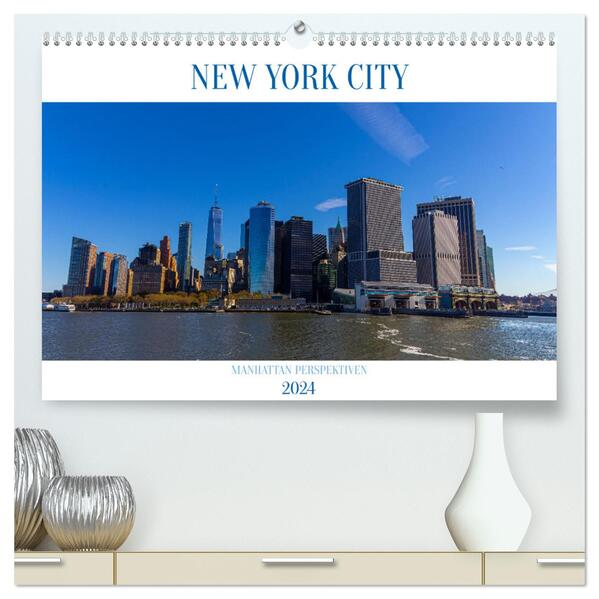 New York City Manhattan Perspektiven (hochwertiger Premium Wandkalender 2024 DIN A2 quer) Kunstdruck in Hochglanz