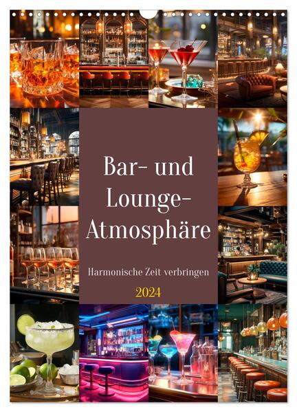 Bar- und Lounge-Atmosphäre (Wandkalender 2024 DIN A3 hoch) CALVENDO Monatskalender