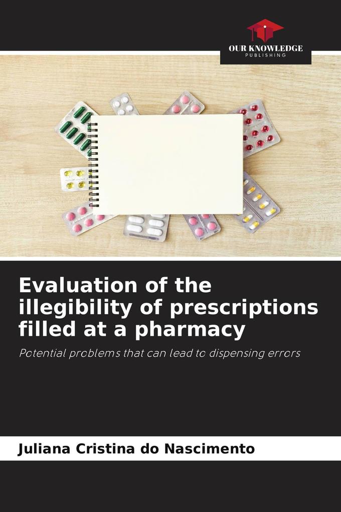 Evaluation of the illegibility of prescriptions filled at a pharmacy