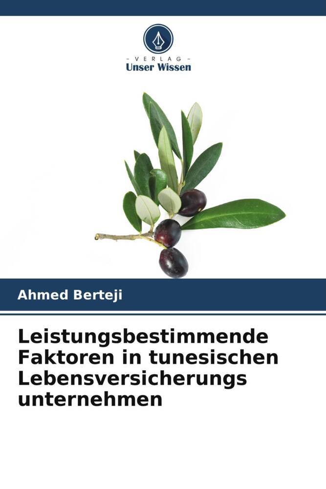 Leistungsbestimmende Faktoren in tunesischen Lebensversicherungs unternehmen