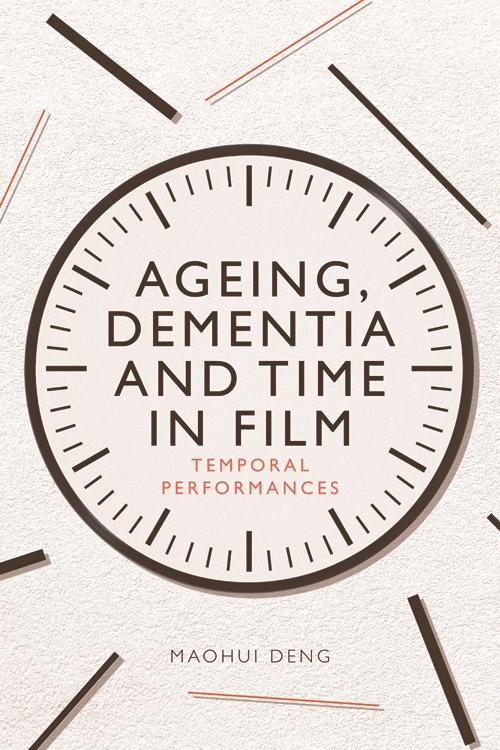 Ageing Dementia and Time in Film