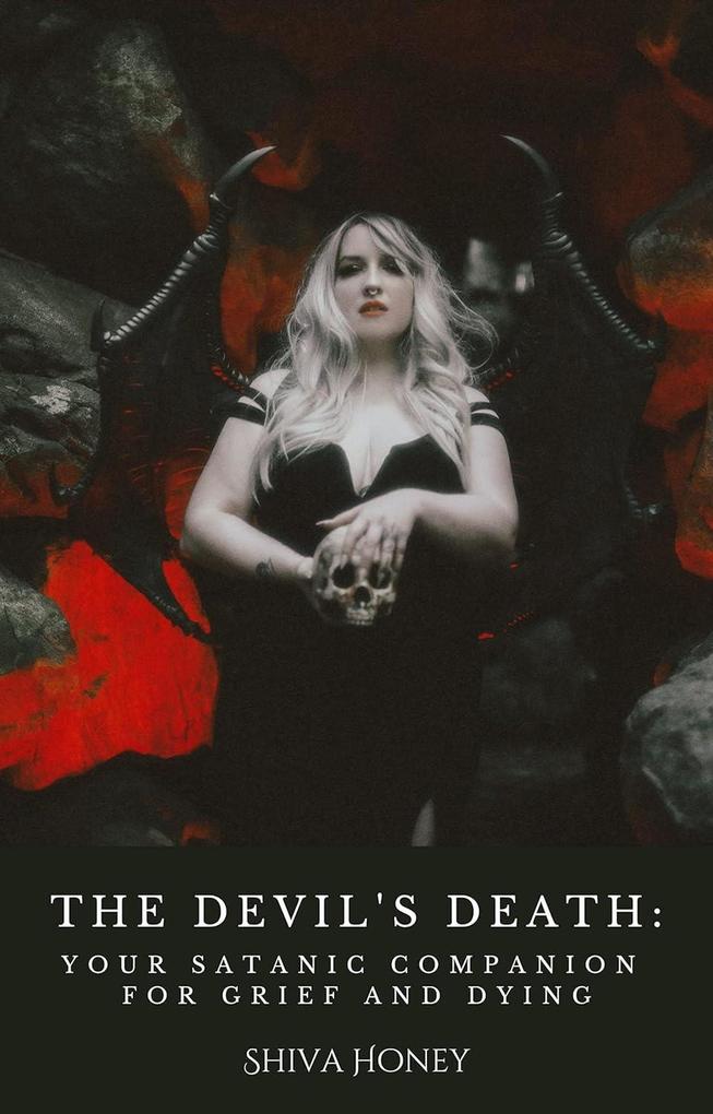 The Devil‘s Death: Your Satanic Companion for Grief and Dying