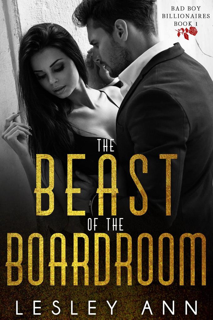 The Beast of the Boardroom (Bad Boy Billionaires #1)