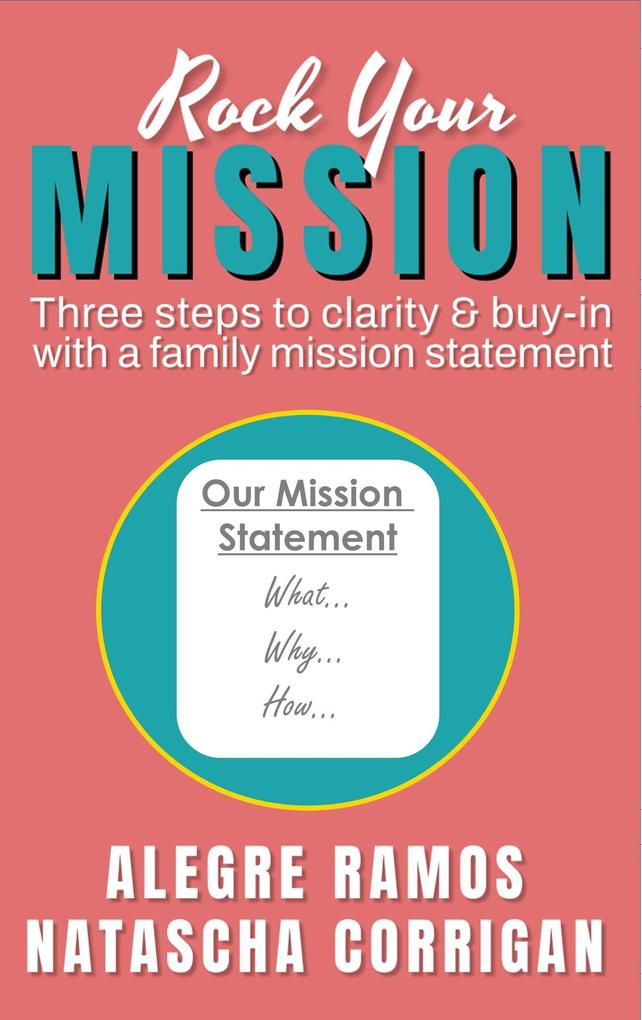 Rock Your Mission: Three Steps to Clarity & Buy-in with a Family Mission Statement