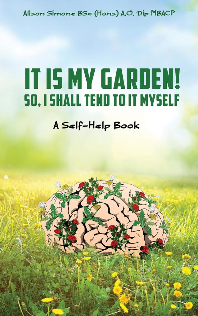 It Is My Garden! So I shall Tend to It Myself