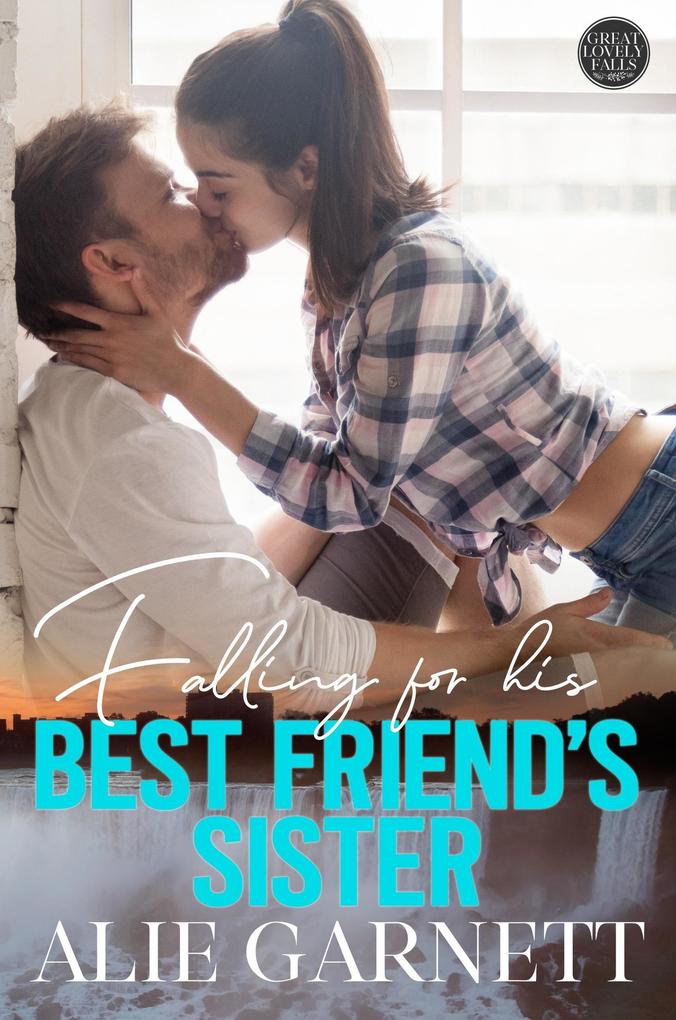 Falling for his Best Friend‘s Sister (The Great Lovely Falls #2)