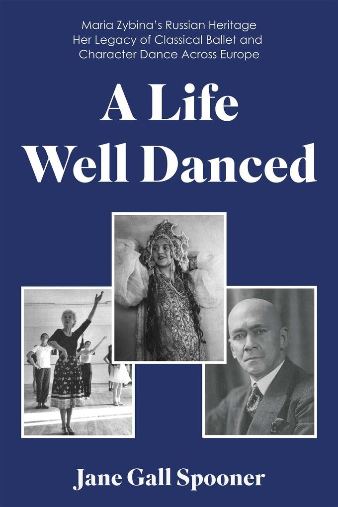 Life Well Danced: Maria Zybina‘s Russian Heritage Her Legacy of Classical Ballet and Character Dance Across Europe