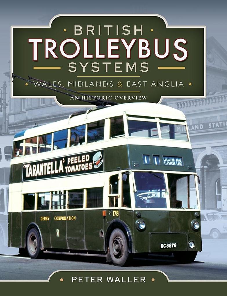 British Trolleybus Systems - Wales Midlands and East Anglia