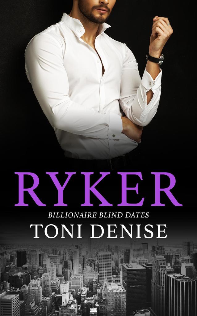 Ryker (Billionaire Blind Dates #4)
