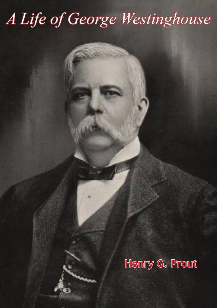 Life of George Westinghouse