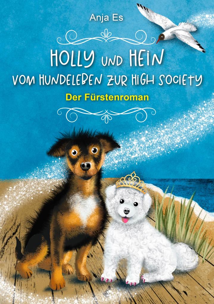 Holly und Hein - Vom Hundeleben zur High Society
