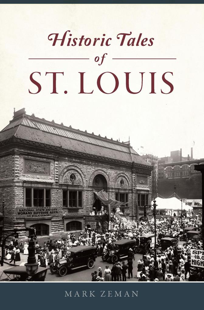 Historic Tales of St. Louis