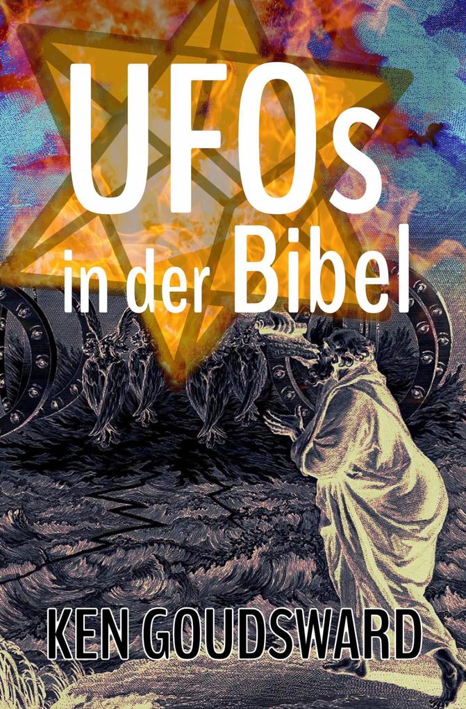 UFOs in der Bibel (Außerirdische Außerirdische ET Offenbarung Alien-DNA Ufo-Begegnungen Entführung durch Auße)