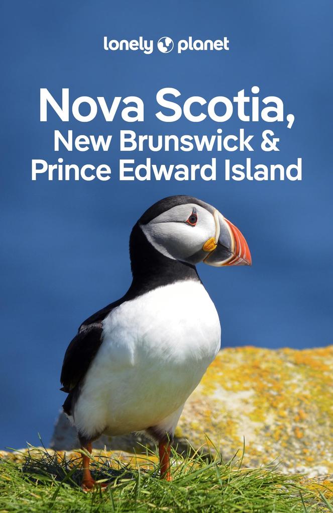 Lonely Planet Nova Scotia New Brunswick & Prince Edward Island