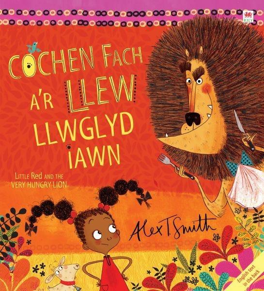 Cochen Fach a‘r Llew Llwglyd Iawn / Little Red and the Very Hungry Lion