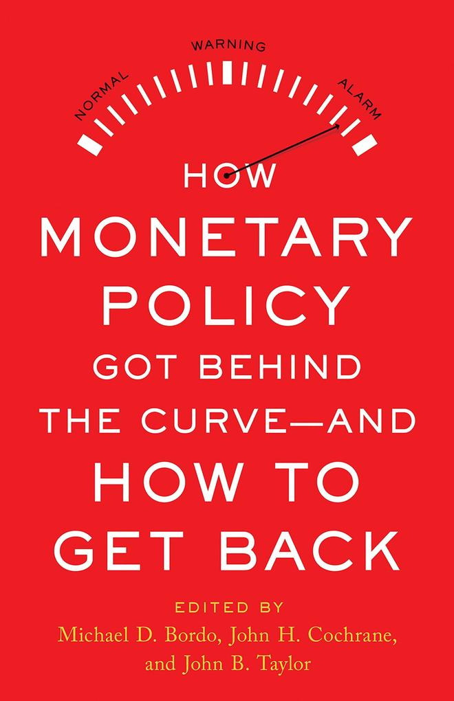 How Monetary Policy Got Behind the Curve-and How to Get Back