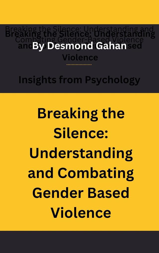Breaking the Silence: Understanding and Combating Gender-Based Violence