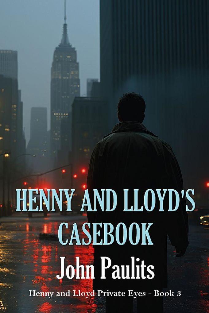 Henny and Lloyd‘s Casebook (Henny and Lloyd Private Eyes #3)
