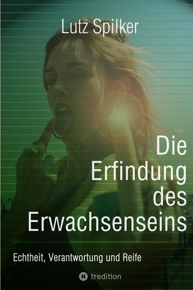 Die Erfindung des Erwachsenseins