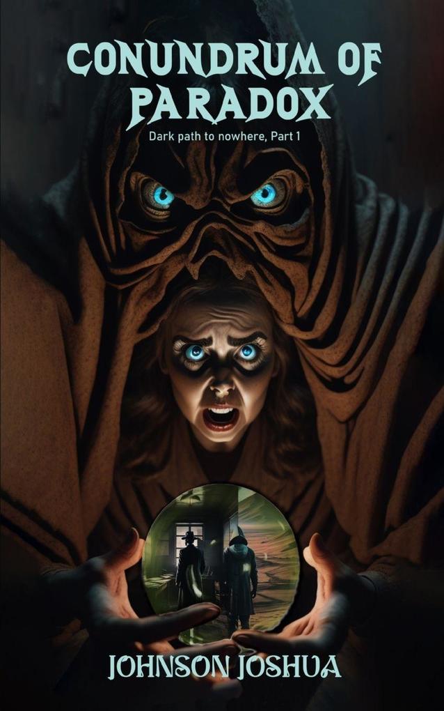 Conundrum of Paradox Dark path to nowhere Vol 1 Part 1