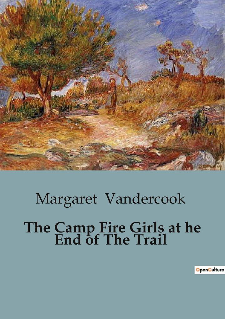 The Camp Fire Girls at he End of The Trail