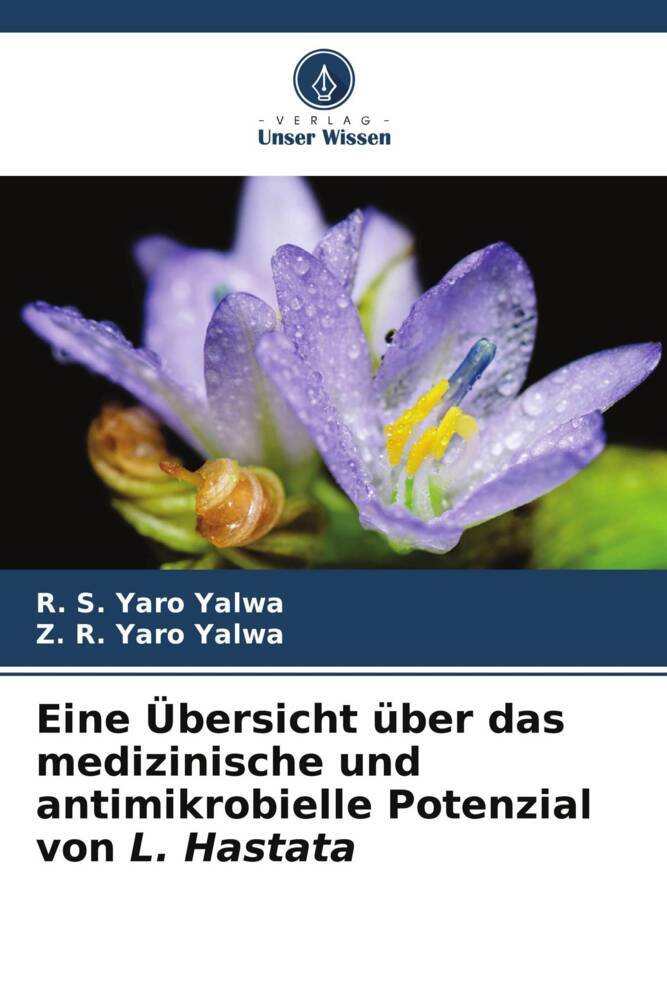 Eine Übersicht über das medizinische und antimikrobielle Potenzial von L. Hastata