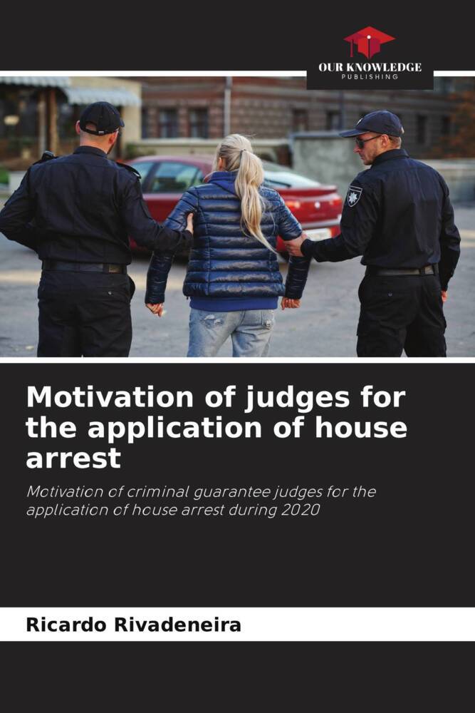 Motivation of judges for the application of house arrest