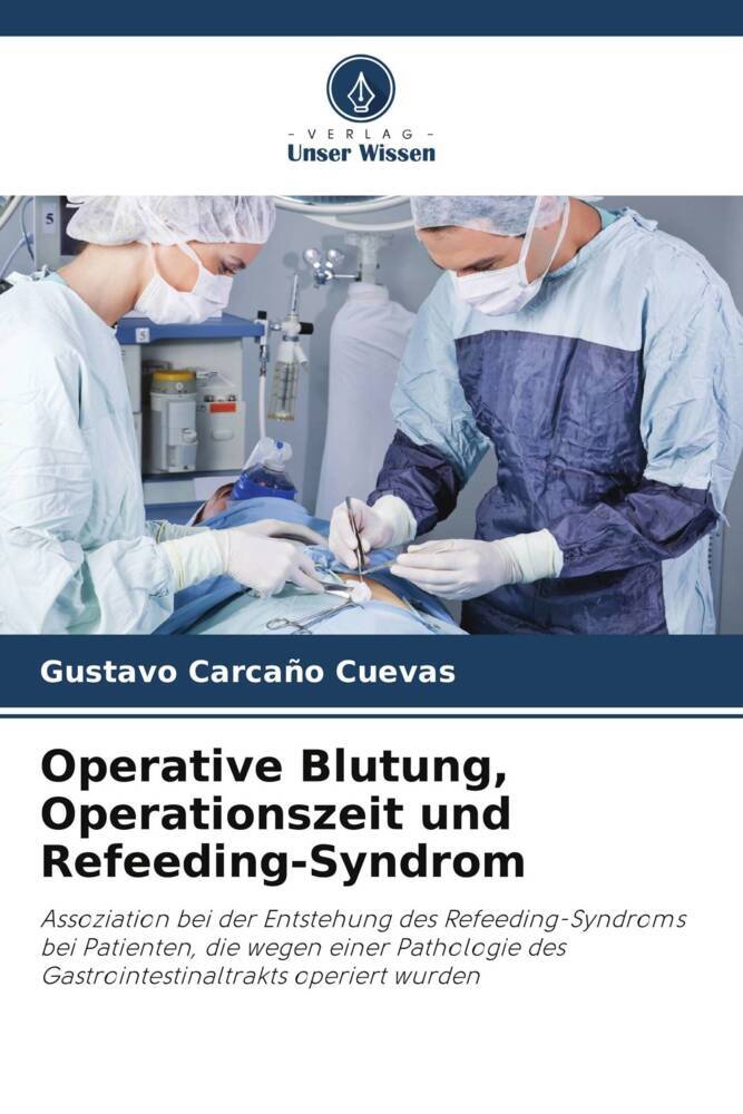 Operative Blutung Operationszeit und Refeeding-Syndrom