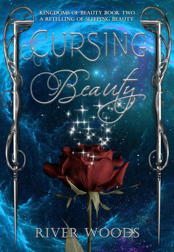 Cursing Beauty: A Retelling of Sleeping Beauty (Kingdoms of Beauty #2)