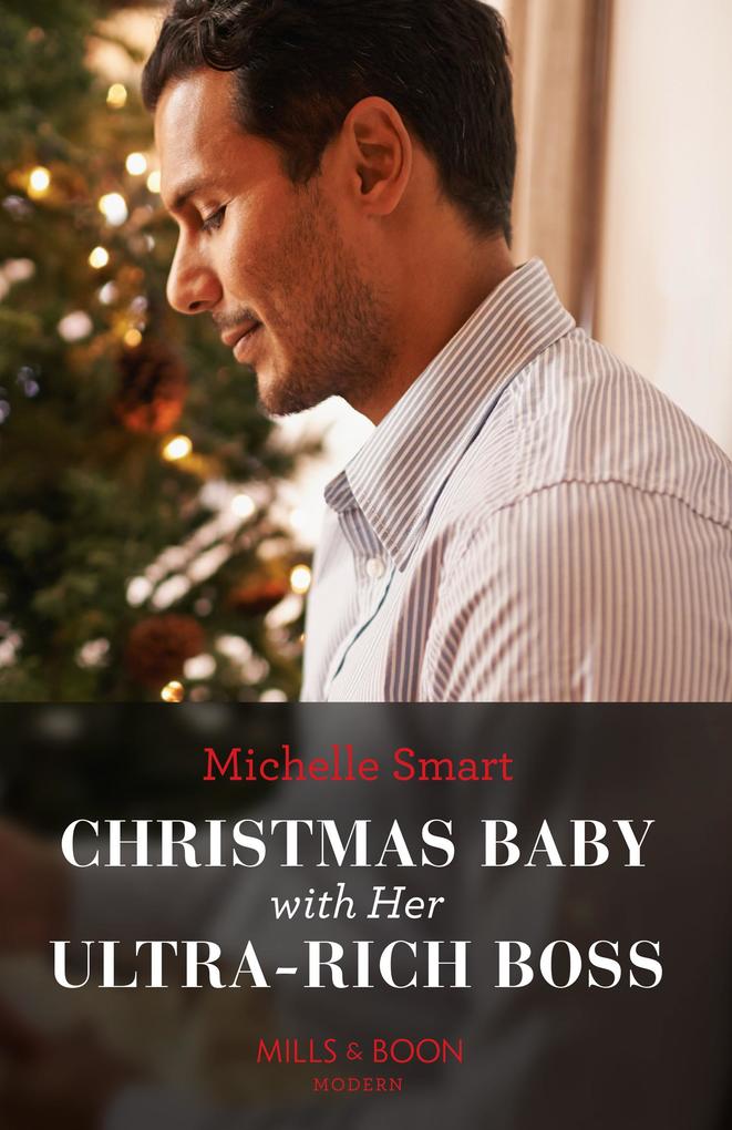 Christmas Baby With Her Ultra-Rich Boss (Mills & Boon Modern)
