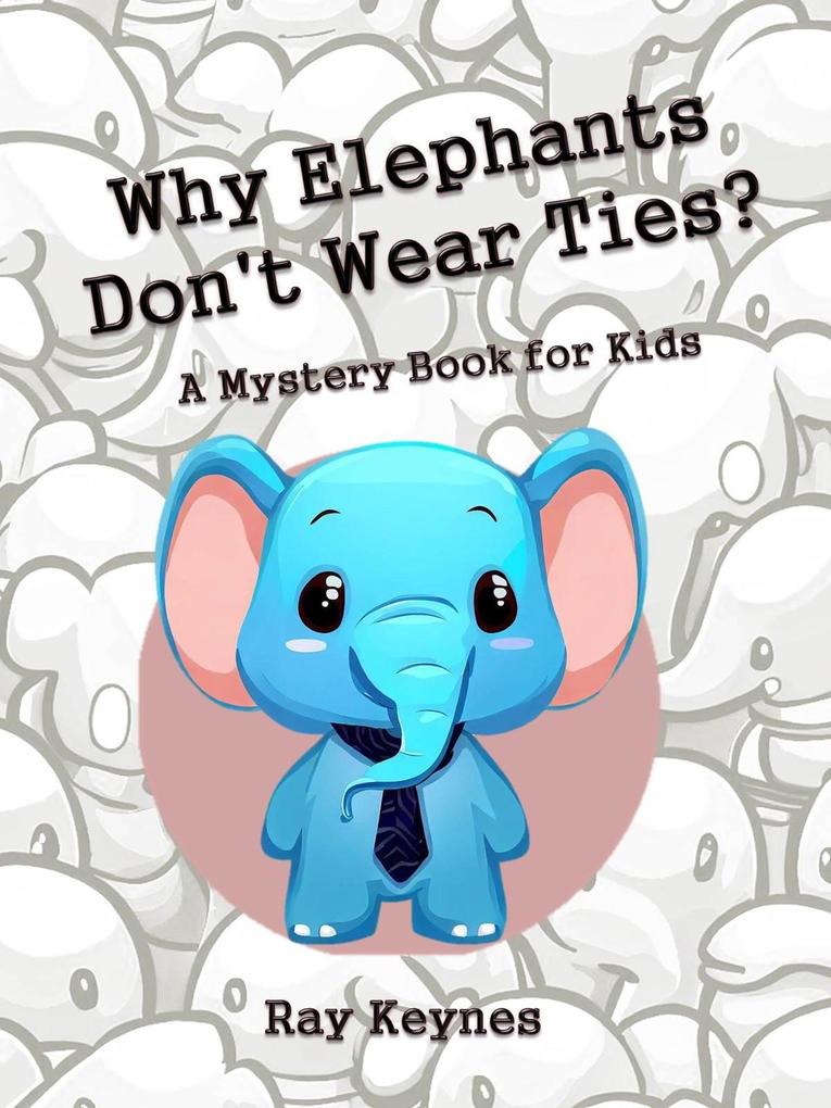 Why Elephants Don‘t Wear Ties?